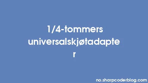 1/4-tommers universalskjøtadapter - Thumbnail