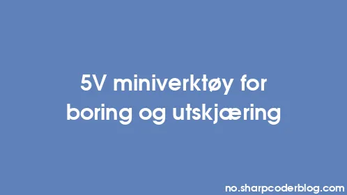 5V miniverktøy for boring og utskjæring - Thumbnail