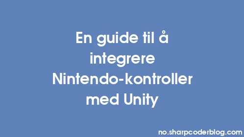 En guide til å integrere Nintendo-kontroller med Unity - Thumbnail