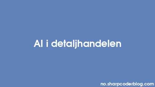 AI i detaljhandelen - Thumbnail