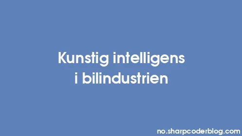 Kunstig intelligens i bilindustrien - Thumbnail