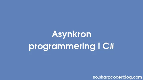 Asynkron programmering i C# - Thumbnail