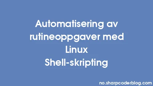 Automatisering av rutineoppgaver med Linux Shell-skripting - Thumbnail