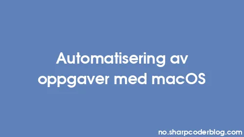 Automatisering av oppgaver med macOS - Thumbnail