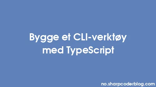 Bygge et CLI-verktøy med TypeScript - Thumbnail