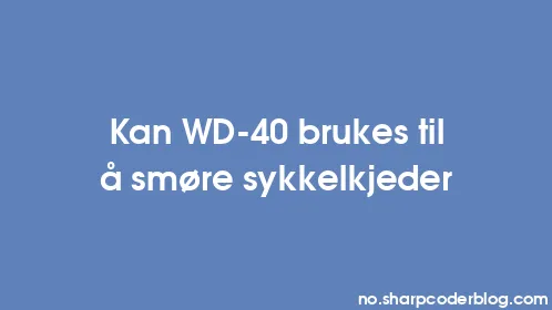 Kan WD-40 brukes til å smøre sykkelkjeder - Thumbnail