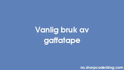 Vanlig bruk av gaffatape - Thumbnail
