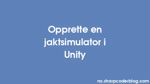 Opprette en jaktsimulator i Unity - Thumbnail