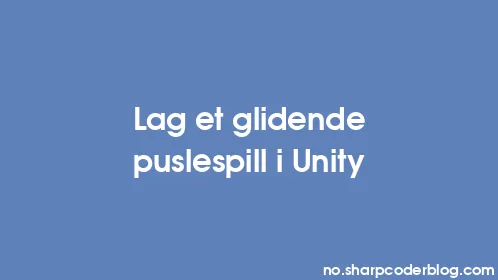 Lag et glidende puslespill i Unity - Thumbnail