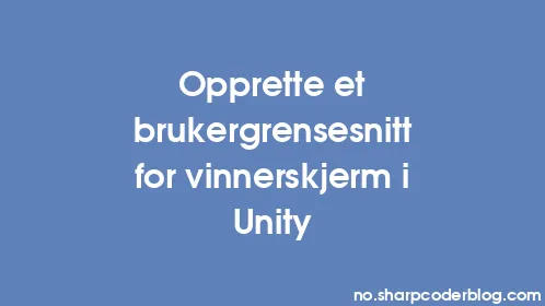 Opprette et brukergrensesnitt for vinnerskjerm i Unity - Thumbnail