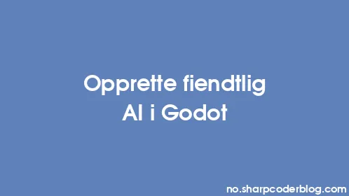 Opprette fiendtlig AI i Godot - Thumbnail