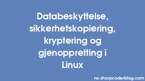 Databeskyttelse, sikkerhetskopiering, kryptering og gjenoppretting i Linux - Thumbnail