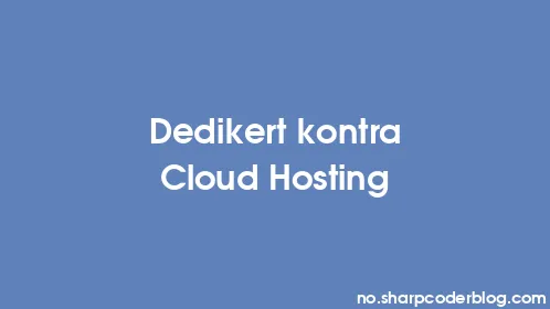 Dedikert kontra Cloud Hosting - Thumbnail