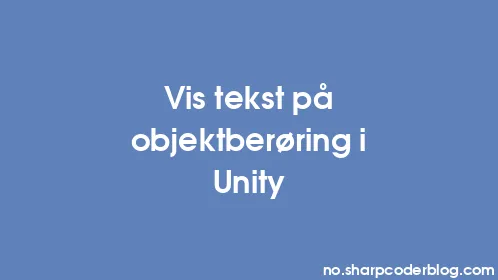 Vis tekst på objektberøring i Unity - Thumbnail