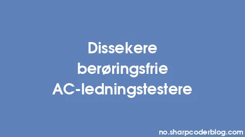 Dissekere berøringsfrie AC-ledningstestere - Thumbnail