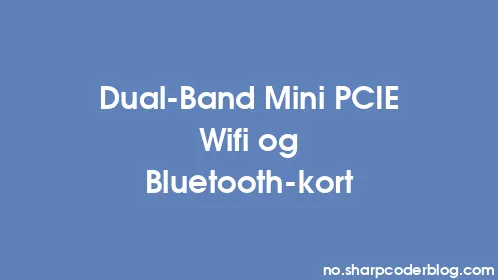 Dual-Band Mini PCIE Wifi og Bluetooth-kort - Thumbnail