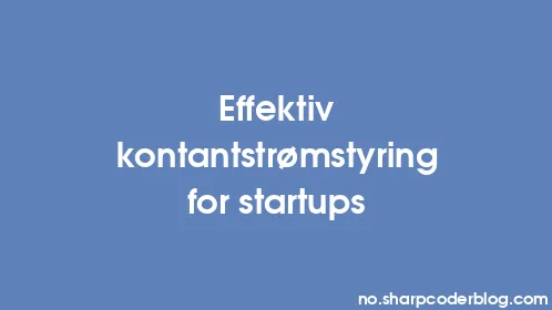 Effektiv kontantstrømstyring for startups - Thumbnail