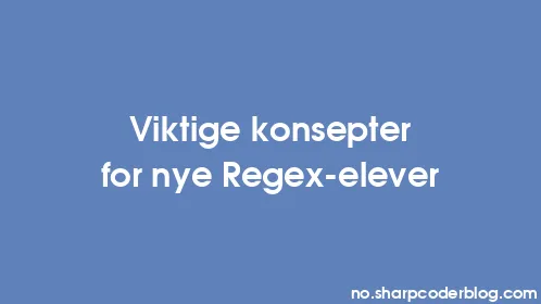Viktige konsepter for nye Regex-elever - Thumbnail