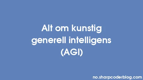 Alt om kunstig generell intelligens (AGI) - Thumbnail