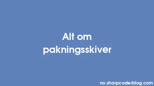 Alt om pakningsskiver - Thumbnail