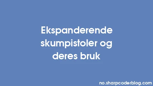 Ekspanderende skumpistoler og deres bruk - Thumbnail