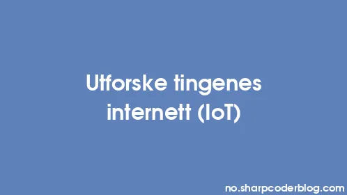 Utforske tingenes internett (IoT) - Thumbnail
