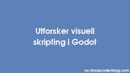 Utforsker visuell skripting i Godot - Thumbnail