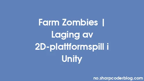 Farm Zombies | Laging av 2D-plattformspill i Unity - Thumbnail