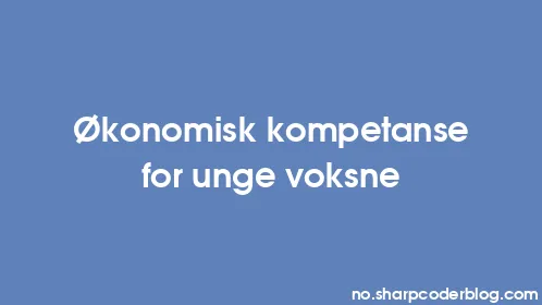 Økonomisk kompetanse for unge voksne - Thumbnail