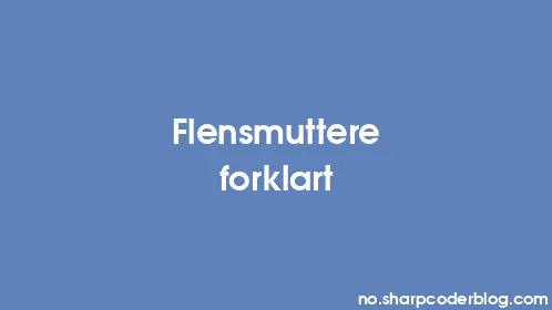 Flensmuttere forklart - Thumbnail