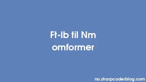 Ft-lb til Nm omformer - Thumbnail