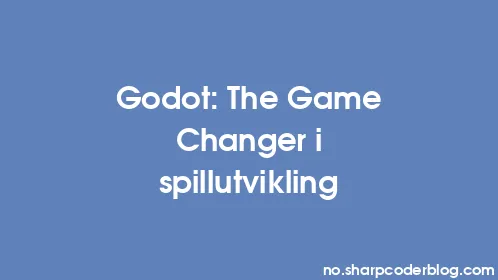 Godot: The Game Changer i spillutvikling - Thumbnail