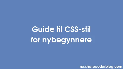 Guide til CSS-stil for nybegynnere - Thumbnail