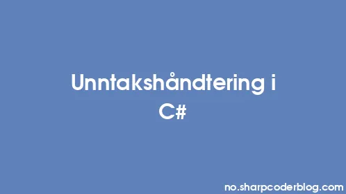 Unntakshåndtering i C# - Thumbnail