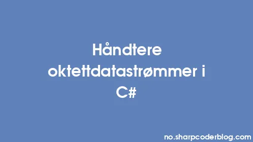 Håndtere oktettdatastrømmer i C# - Thumbnail
