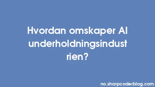 Hvordan omskaper AI underholdningsindustrien? - Thumbnail