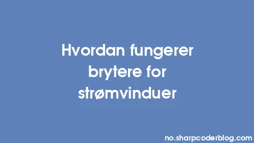 Hvordan fungerer brytere for strømvinduer - Thumbnail