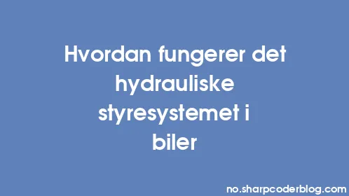 Hvordan fungerer det hydrauliske styresystemet i biler - Thumbnail