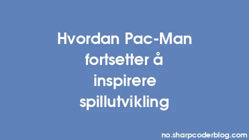 Hvordan Pac-Man fortsetter å inspirere spillutvikling - Thumbnail
