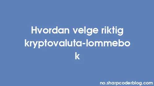 Hvordan velge riktig kryptovaluta-lommebok - Thumbnail