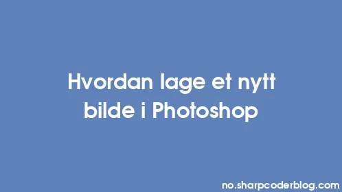Hvordan lage et nytt bilde i Photoshop - Thumbnail