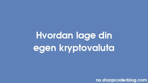 Hvordan lage din egen kryptovaluta - Thumbnail