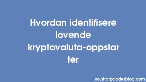 Hvordan identifisere lovende kryptovaluta-oppstarter - Thumbnail