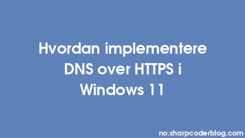 Hvordan implementere DNS over HTTPS i Windows 11 - Thumbnail