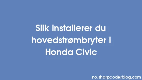 Slik installerer du hovedstrømbryter i Honda Civic - Thumbnail