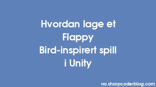 Hvordan lage et Flappy Bird-inspirert spill i Unity - Thumbnail
