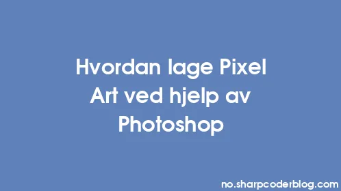 Hvordan lage Pixel Art ved hjelp av Photoshop - Thumbnail