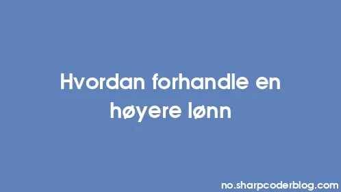 Hvordan forhandle en høyere lønn - Thumbnail