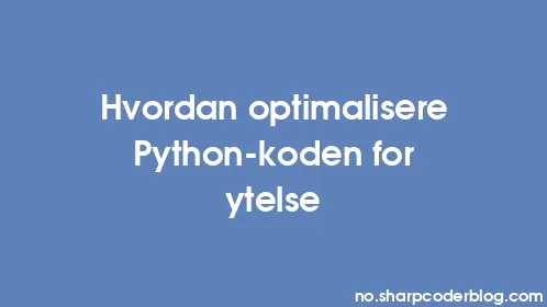 Hvordan optimalisere Python-koden for ytelse - Thumbnail