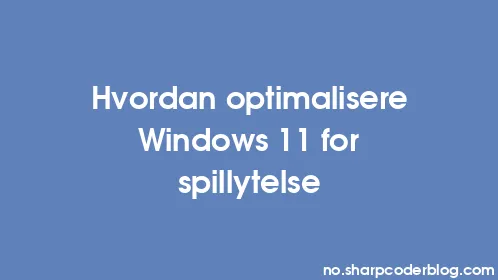 Hvordan optimalisere Windows 11 for spillytelse - Thumbnail